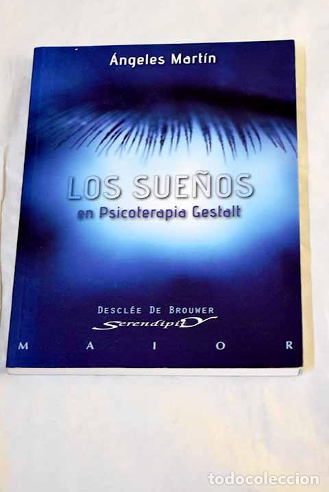 Livres: Los sue&ntilde;os en psicoterapia gestalt: teor&iacute;a y pr&aacute;ctica.- Mart&iacute;n, &Aacute;ngeles