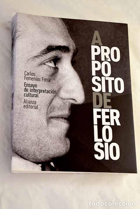 Livres: A prop&oacute;sito de Ferlosio: ensayo de interpretaci&oacute;n cultural.- Femen&iacute;as Ferra, Carlos