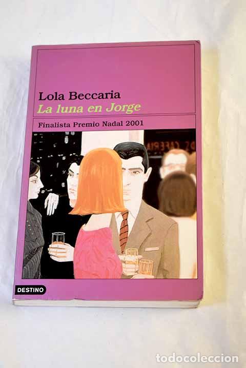 Livres: La luna en Jorge: Beccaria, Lola.- Beccaria, Lola