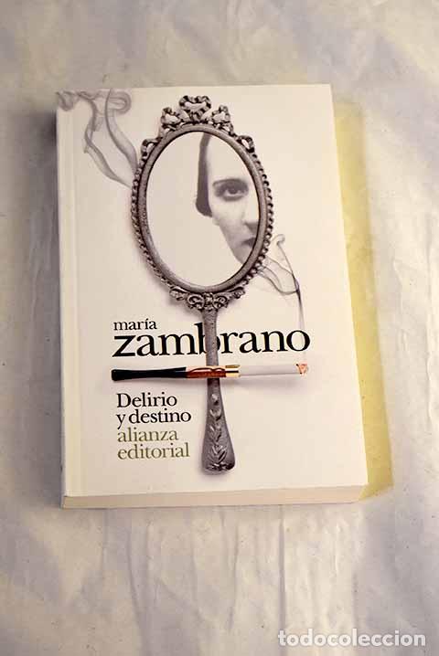 Livres: Delirio y destino: los veinte a&ntilde;os de una espa&ntilde;ola.- Zambrano, Mar&iacute;a
