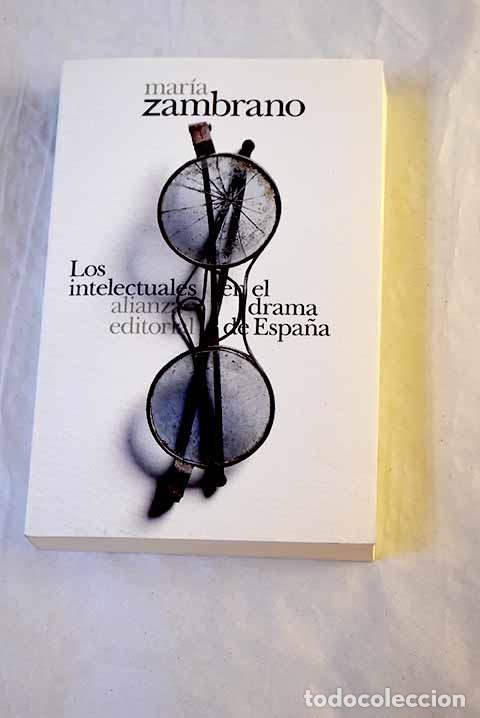 Libros: Los intelectuales en el drama de Espa&ntilde;a: ensayos y notas (1936-1939).- Zambrano, Mar&iacute;a
