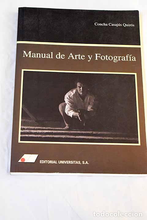 books: Manual de arte y fotograf&iacute;a.- Casaj&uacute;s Quir&oacute;s, Concha