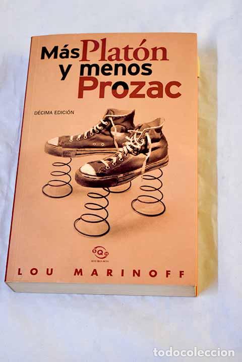 books: M&aacute;s Plat&oacute;n y menos Prozac: filosof&iacute;a para la vida cotidiana.- Marinoff, Lou