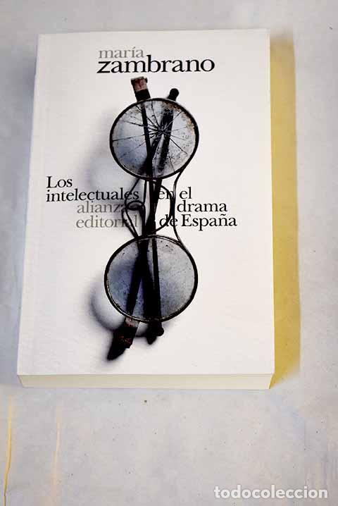 books: Los intelectuales en el drama de Espa&ntilde;a: ensayos y notas (1936-1939).- Zambrano, Mar&iacute;a