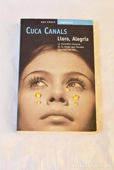 books: Llora, Alegr&iacute;a: Canals, Cuca.- Canals, Cuca