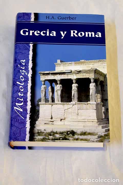 Livres: Grecia y Roma: Guerber, H. A..- Guerber, H. A.