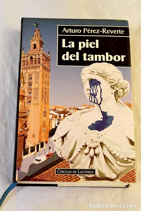 Livres: La piel del tambor: P&eacute;rez-Reverte, Arturo.- P&eacute;rez-Reverte, Arturo