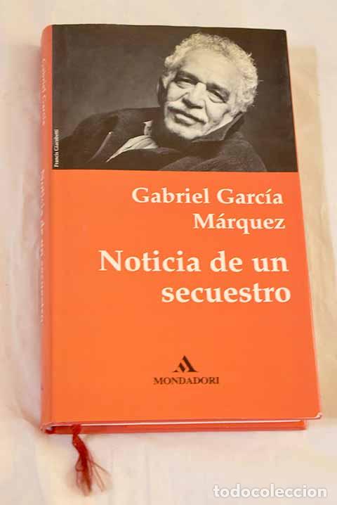 Libros: Noticia de un secuestro.- Garc&iacute;a M&aacute;rquez, Gabriel