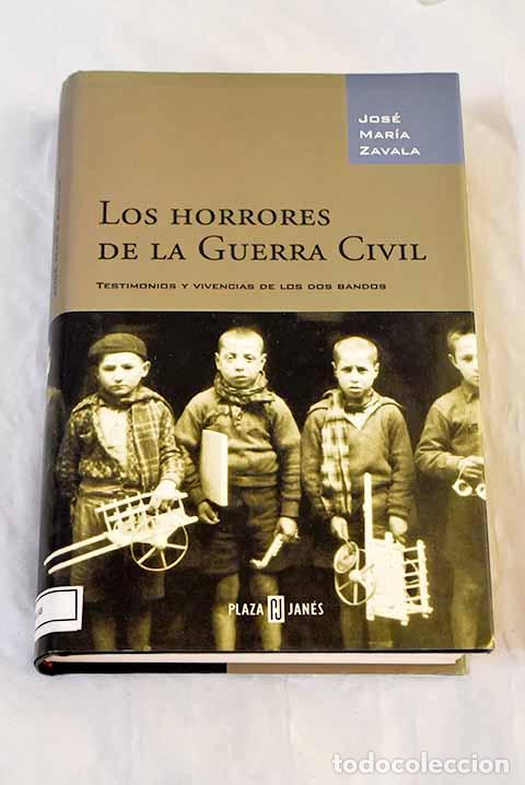 Libros: Los horrores de la Guerra Civil.- Zavala, Jos&eacute; Mar&iacute;a
