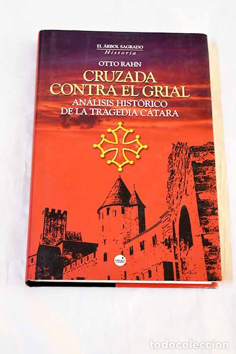 Livros em segunda m&atilde;o: Cruzada contra el grial: an&aacute;lisis hist&oacute;rico de la tragedia c&aacute;tara.- Rahn, Otto
