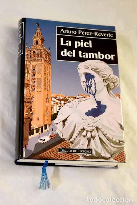 Libros: La piel del tambor: P&eacute;rez-Reverte, Arturo.- P&eacute;rez-Reverte, Arturo