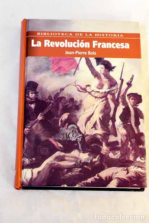 Libros: La revoluci&oacute;n francesa.- Bois, Jean-Pierre