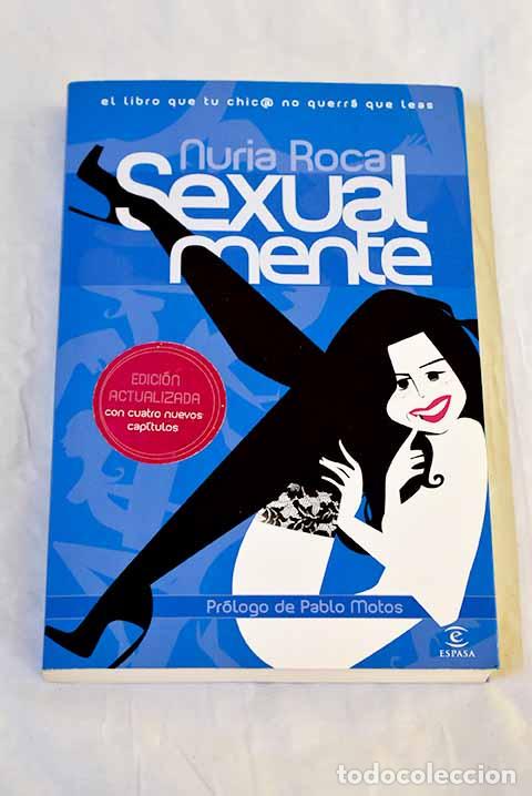 books: Sexualmente: el libro que tu chic@ no querr&aacute; que leas.- Roca, Nuria