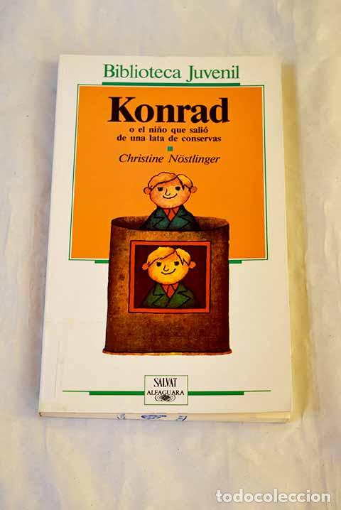 books: Konrad o El ni&ntilde;o que sali&oacute; de una lata de conservas.- Nostlinger, Christine