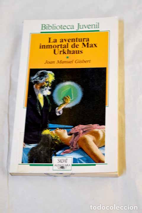 books: La aventura inmortal de Max Urkhaus.- Gisbert, Joan Manuel