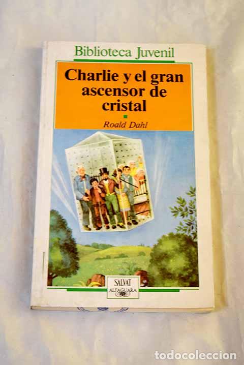 books: Charlie y el gran ascensor de cristal.- Dahl, Roald