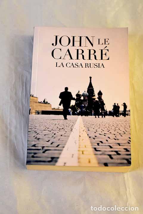 Libri di seconda mano: La casa Rusia: Le Carr&eacute;, John.- Le Carr&eacute;, John
