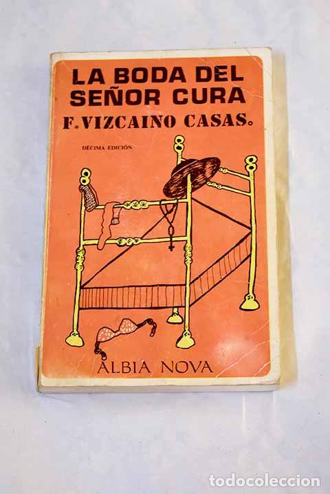 B&uuml;cher: La boda del se&ntilde;or cura.- Vizca&iacute;no Casas, Fernando
