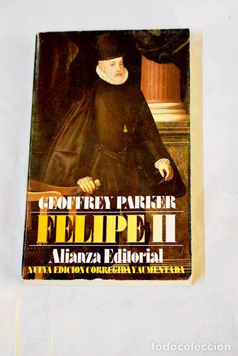 Libros: Felipe II: Parker, Geoffrey.- Parker, Geoffrey