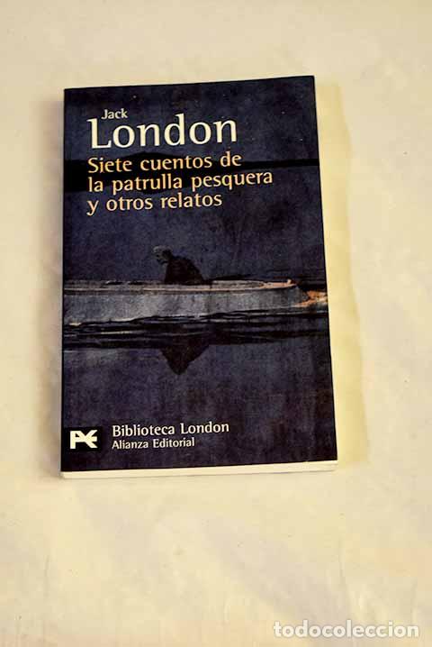 Livres: Siete cuentos de la patrulla pesquera y otros relatos.- London, Jack