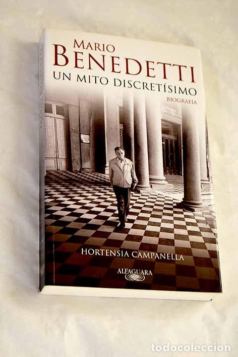 Libri di seconda mano: Mario Benedetti, un mito discret&iacute;simo: biograf&iacute;a.- Campanella, Hortensia