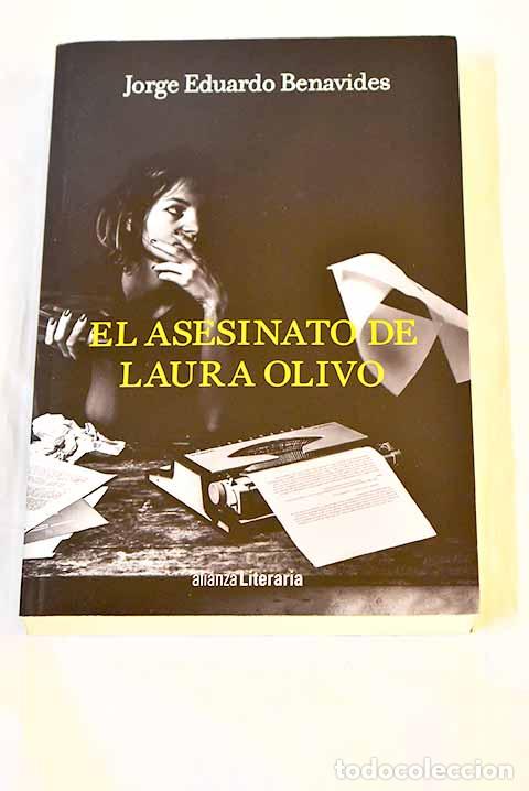 Libri di seconda mano: El asesinato de Laura Olivo.- Benavides, Jorge Eduardo