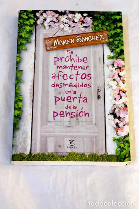 Libri di seconda mano: Se proh&iacute;be mantener afectos desmedidos en la puerta de la pensi&oacute;n.- S&aacute;nchez, Mamen