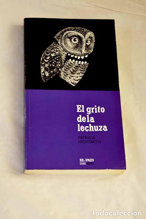 Libri di seconda mano: El grito de la lechuza.- Highsmith, Patricia