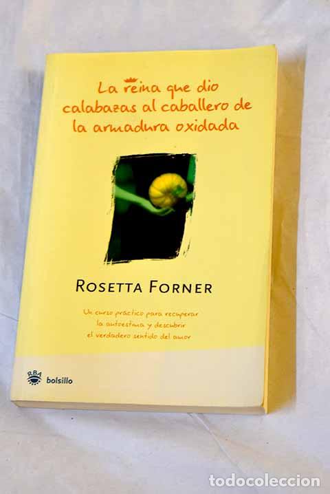 Libri di seconda mano: La reina que dio calabazas al caballero de la armadura oxidada.- Forner, Rosetta