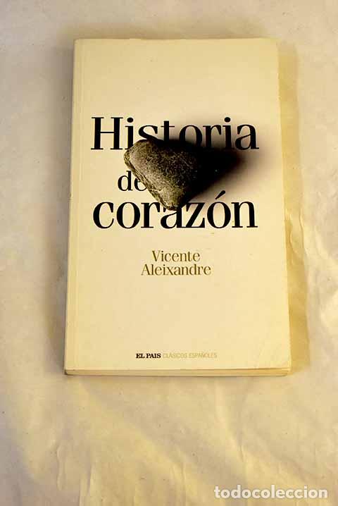 Libri di seconda mano: Historia del coraz&oacute;n.- Aleixandre, Vicente