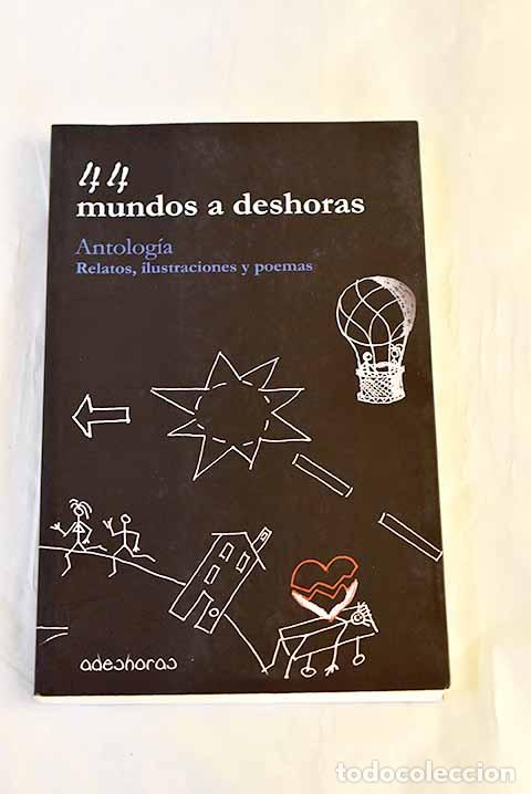 Livros em segunda m&atilde;o: 44 mundos a deshoras: antolog&iacute;a, relatos, ilustraciones y poemas