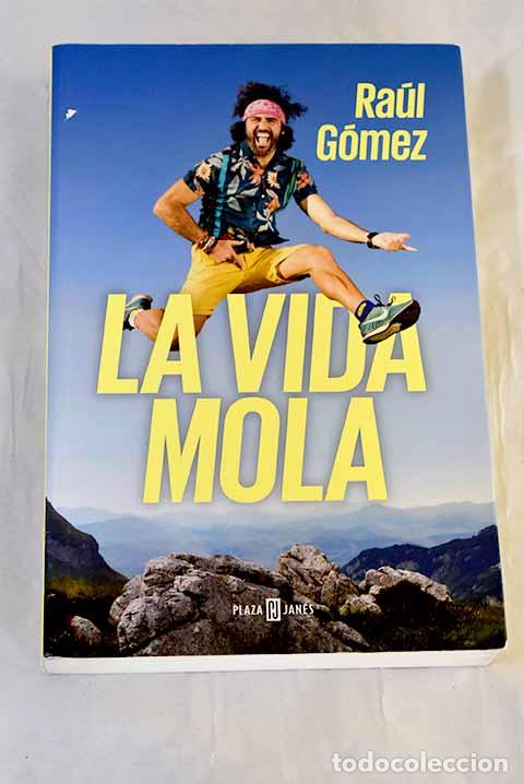 Libros: La vida mola: G&oacute;mez, Ra&uacute;l.- G&oacute;mez, Ra&uacute;l