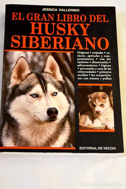 Libros: El gran libro del husky siberiano.- Vallerino, Jessica