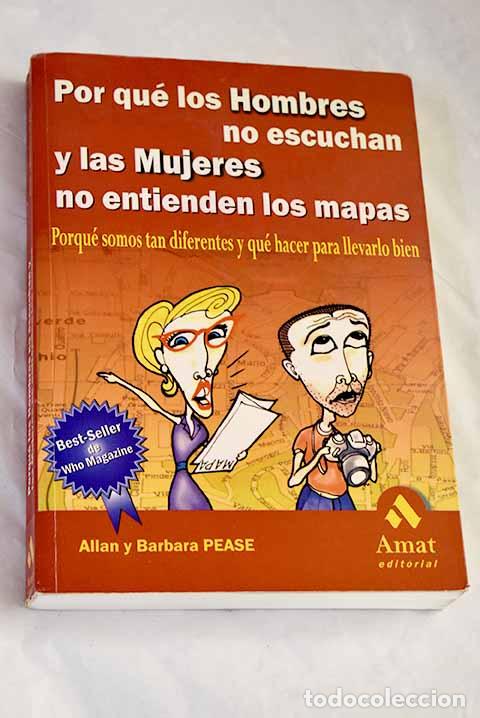 Libros: Porqu&eacute; los hombres no escuchan y las mujeres no entienden los mapas.- Pease, Allan