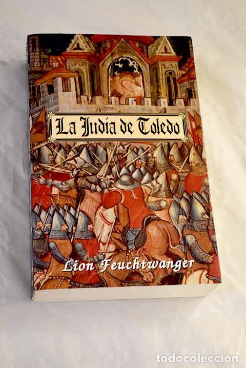 Libros: La jud&iacute;a de Toledo: Feuchtwanger, Lion.- Feuchtwanger, Lion