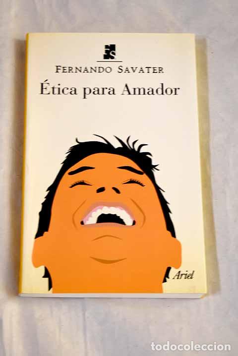 Libros: &Eacute;tica para Amador: Savater, Fernando.- Savater, Fernando
