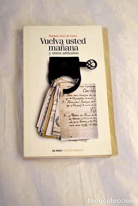 Livros em segunda m&atilde;o: Vuelva usted ma&ntilde;ana y otros art&iacute;culos.- Larra, Mariano Jos&eacute; de