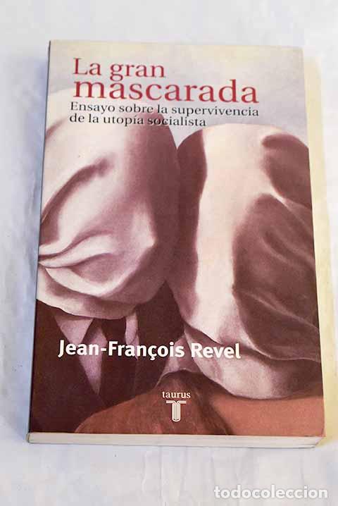 Livros em segunda m&atilde;o: La gran mascarada: ensayo sobre la supervivencia de la utop&iacute;a socialista.- Revel, Jean-Francois