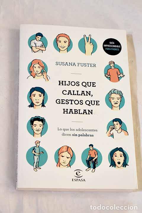 Livros em segunda m&atilde;o: Hijos que callan, gestos que hablan: Lo que los adolescentes dicen sin palabras.- Fuster, Susana