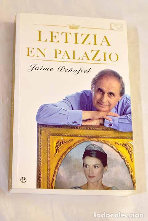 Libros: Letizia en Palazio: Pe&ntilde;afiel, Jaime.- Pe&ntilde;afiel, Jaime