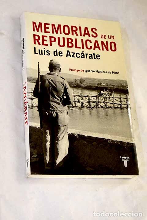 Libros: Memorias de un republicano.- Azc&aacute;rate Diz, Luis de