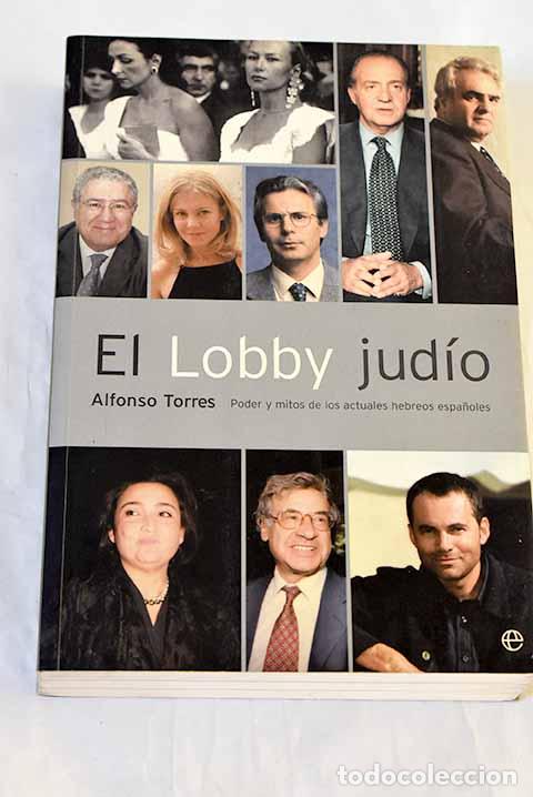 Libros: El Lobby jud&iacute;o : poder y mitos de los actuales hebreos espa&ntilde;oles.- Torres, Alfonso
