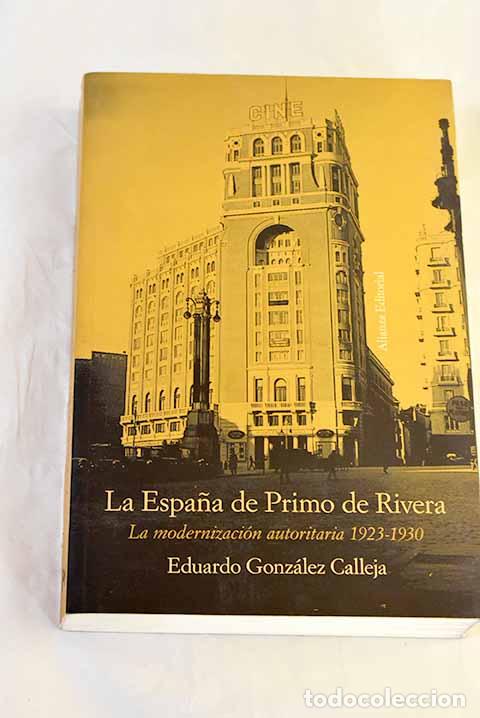 Libros: La Espa&ntilde;a de Primo de Rivera: la modernizaci&oacute;n autoritaria, 1923-1930.- Gonz&aacute;lez Calleja, Eduardo