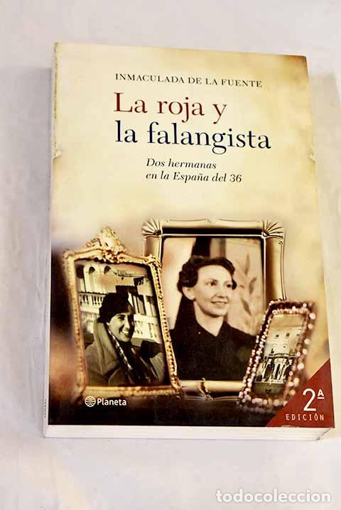 Libros: La roja y la falangista: dos hermanas en la Espa&ntilde;a del 36.- Fuente, Inmaculada de la
