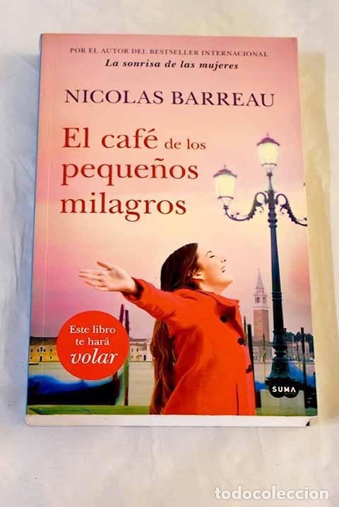 Libros: El caf&eacute; de los peque&ntilde;os milagros.- Barreau, Nicolas