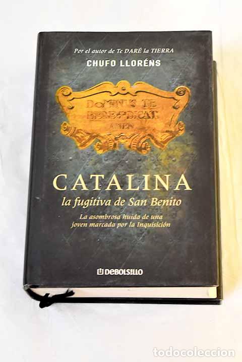 Livres: Catalina, la fugitiva de San Benito.- Llor&eacute;ns, Chufo