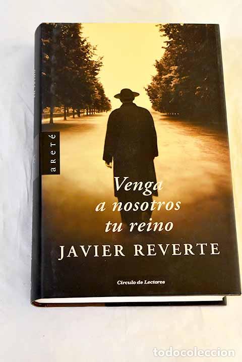 Livres: Venga a nosotros tu reino.- Reverte, Javier
