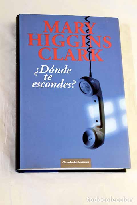 Livres: &iquest;D&oacute;nde te escondes?: Clark, Mary Higgins.- Clark, Mary Higgins