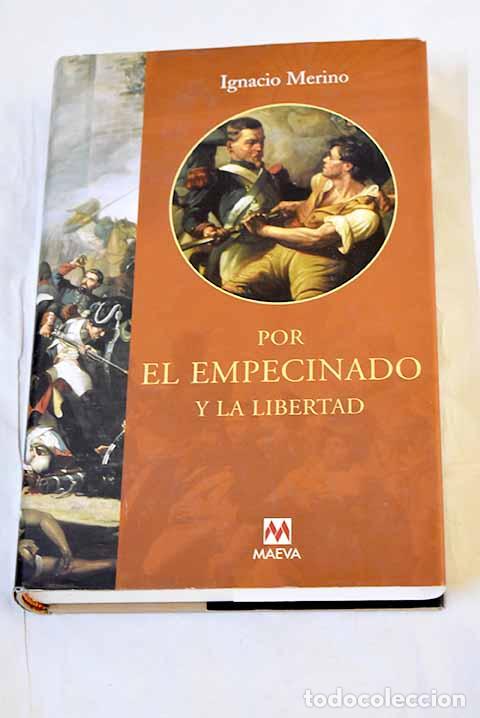 Livres: Por el Empecinado y la libertad.- Merino, Ignacio