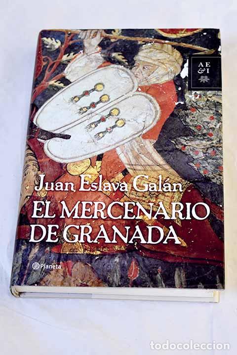 Livres: El mercenario de Granada.- Eslava Gal&aacute;n, Juan